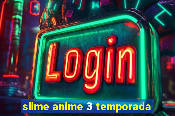 slime anime 3 temporada